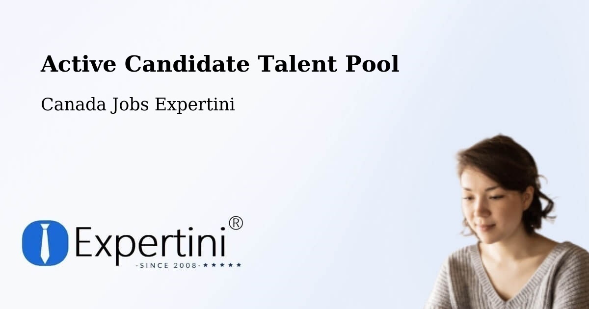 Active Candidate Talent Pool - Canada Jobs Expertini