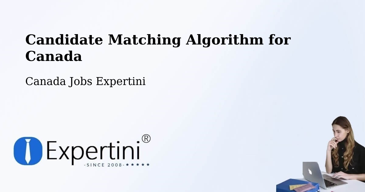 Candidate Matching Algorithm for Canada - Canada Jobs Expertini