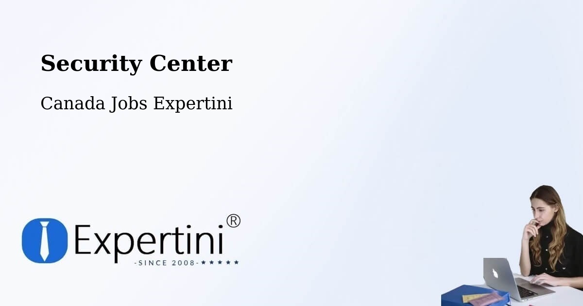 Security Center - Canada Jobs Expertini
